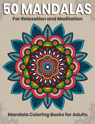 Book 50 Mandalas For Relaxation And Meditation: Mandala Coloring Books For Adults: Stress Relieving Mandala Designs Gift Aero