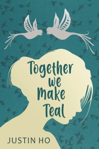 Книга Together We Make Teal Justin Ho
