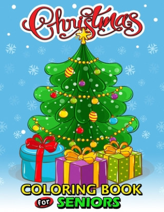 Könyv Christmas Coloring Book for Seniors: Adult Coloring Book with Fun, Easy, and Relaxing Rocket Publishing