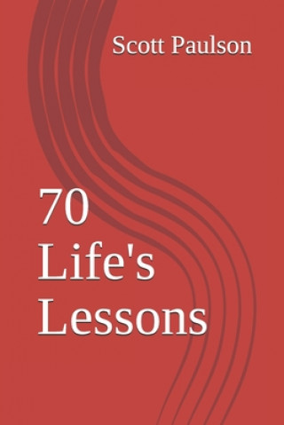 Kniha 70 Life's Lessons Scott Paulson