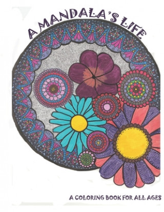 Kniha A Mandala's Life: A Coloring Book for all Ages Daisy Santiago