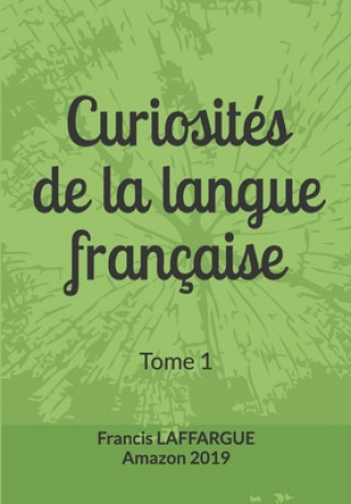 Kniha Curiosites de la langue francaise Francis Laffargue