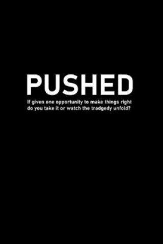 Boek Pushed: If given one opportunity to make things right do you take it or watch the tragedy unfold? Angel Kidd
