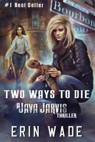 Buch Two Ways to Die: A Java Jarvis Thriller Erin Wade