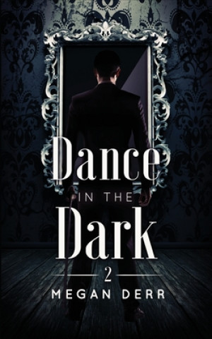 Kniha Dance in the Dark Megan Derr