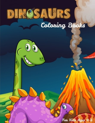 Kniha Dinosaurs Coloring Books For Kids Ages 4-8: Dinosaur Activity Book For Toddlers and Adult, childrens Books Animals Age 3-8 Coloring Book Publishing