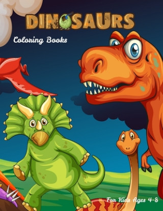 Kniha Dinosaurs Coloring Books For Kids Ages 4-8: Dinosaur Activity Book For Toddlers and Adult, childrens Books Animals Age 3-8 Coloring Book Publishing