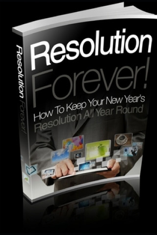 Kniha Resolution Forever!: How To Keep Your New Year's Resolution All Year Round David a. Osei