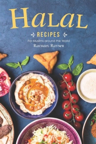 Kniha Halal Recipes: For Muslims around the World Rachael Rayner