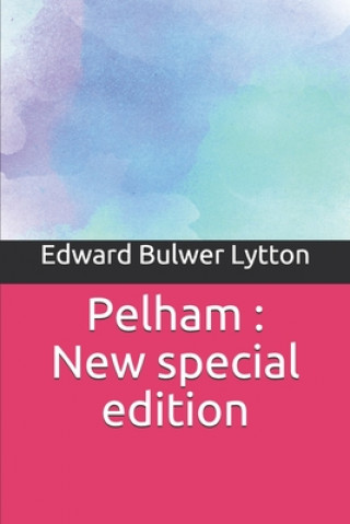 Carte Pelham: New special edition Edward Bulwer Lytton