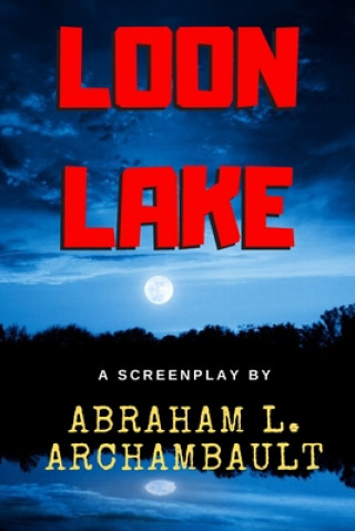 Knjiga Loon Lake Abraham L. Archambault