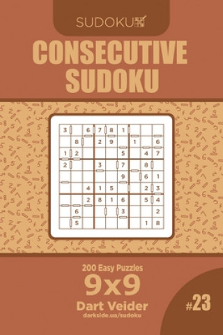 Kniha Consecutive Sudoku - 200 Easy Puzzles 9x9 (Volume 23) Dart Veider