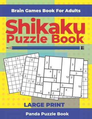 Kniha Brain Games Book For Adults - Shikaku Puzzle Book - Large Print: 200 Mind Teaser Puzzles For Adults Panda Puzzle Book