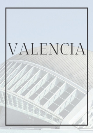 Könyv Valencia: A decorative book for coffee tables, end tables, bookshelves and interior design styling: Stack Spain city books to ad Contemporary Interior Design