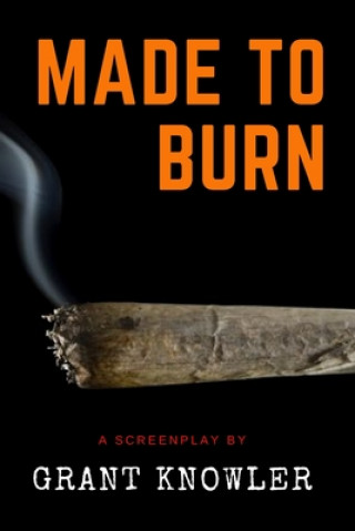 Книга Made To Burn Grant Knowler