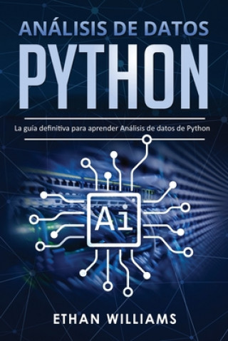 Boek Análisis de datos Python: La guía definitiva para aprender Análisis de datos de Python Ethan Wiiliams