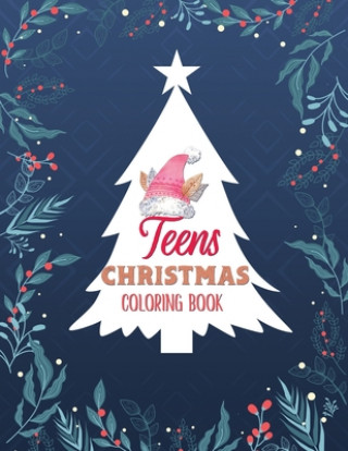 Książka Teens Christmas Coloring Book: Christmas Fun Grayscale Coloring Pages, Coloring Book for Adults Featuring Beautiful Winter Florals, Relaxing Flower P Voloxx Studio