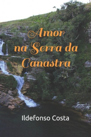 Kniha Amor na Serra da Canastra Bruna Costa