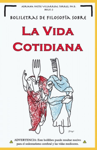 Kniha Boliletras De Filosofía Sobre La Vida Cotidiana Adriana Ivette Villarreal Torres