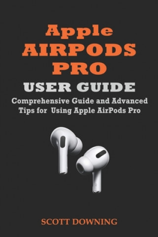 Libro Apple Airpods Pro User Guide Scott Downing