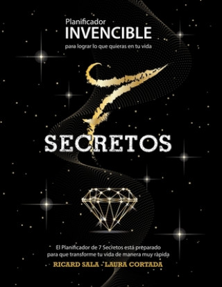 Carte Planificador de 7 Secretos: Invencible para lograr todo lo que quieres en tu vida Laura Cortada