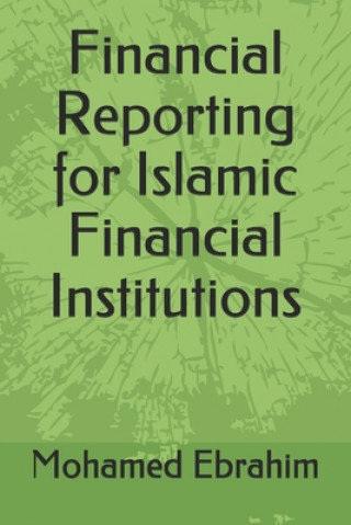 Book Financial Reporting for Islamic Financial Institutions Mohamed Abdulla Ebrahim