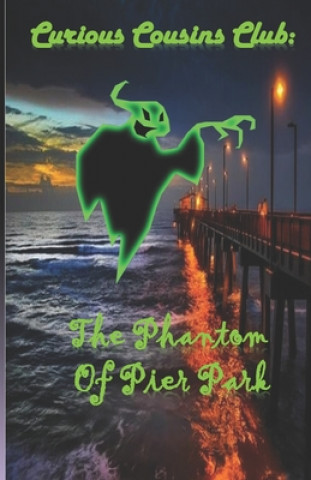 Kniha Curious Cousins Club: The Phantom of Pier Park Steve Stranghoener