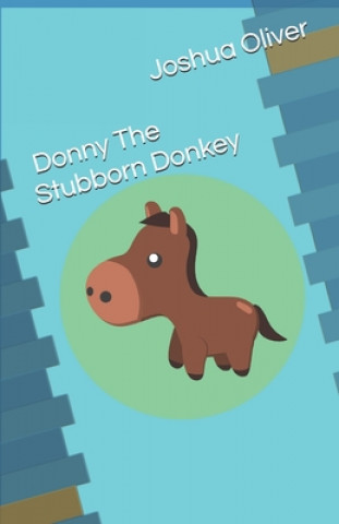 Knjiga Donny The Stubborn Donkey Ommie Oliver