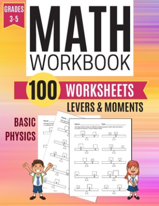 Carte Math Workbook LEVERS & MOMENTS Basic Physics 100 Worksheets Grades 3-5 Kitty Learning