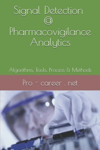 Könyv Signal Detection & Pharmacovigilance Analytics: Algorithms, Tools, Process & Methods Pro- Career Net