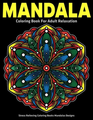 Carte Mandala Coloring Book for Adult Relaxation: Stress Relieving Coloring Books Mandalas Designs Gift Aero
