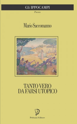 Knjiga Tanto Vero Da Farsi Utopico: Poesie Mario Saccomanno