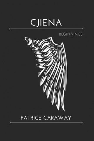 Knjiga Cjiena: Beginnings Patrice Caraway