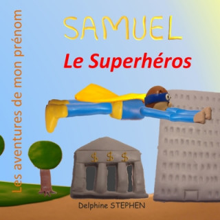 Buch Samuel le Superhéros: Les aventures de mon prénom Delphine Stephen