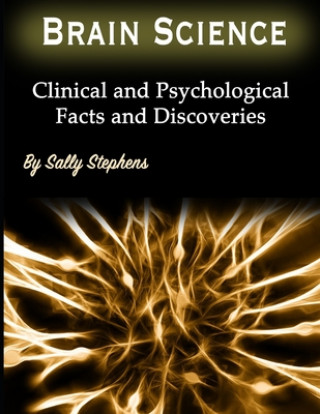 Kniha Brain Science: Clinical and Psychological Facts and Discoveries Sally Stephens