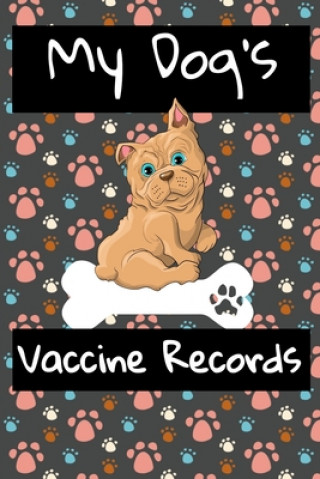 Carte My Dog's Vaccine Records: Keep Track Of Annual Vet Visits and Immunizations Rd Canine