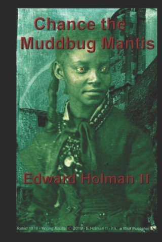 Knjiga Chance the Muddbug Mantis Edward Holman II