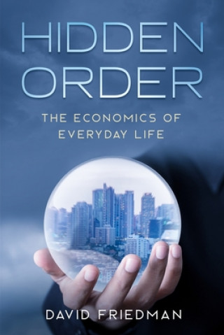Book Hidden Order: The Economics of Everyday Life Steve Landsburg