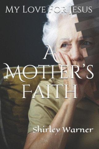 Kniha A Mother's Faith Shirley Warner