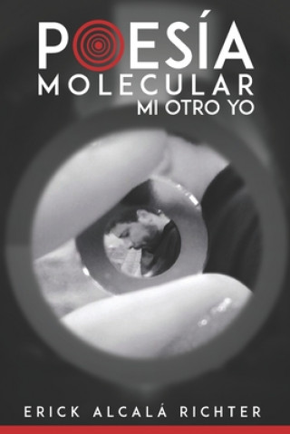 Kniha Poesía Molecular: Mi otro YO Erick Alcala Richter