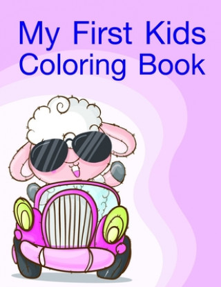 Kniha My First Kids Coloring Book: Beautiful and Stress Relieving Unique Design for Baby and Toddlers learning J. K. Mimo