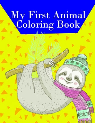 Könyv My First Animal Coloring Book: Easy Funny Learning for First Preschools and Toddlers from Animals Images J. K. Mimo