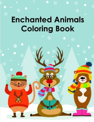 Kniha Enchanted Animals Coloring Book: Christmas Book Coloring Pages with Funny, Easy, and Relax J. K. Mimo