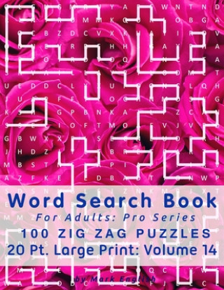 Książka Word Search Book For Adults: Pro Series, 100 Zig Zag Puzzles, 20 Pt. Large Print, Vol. 14 Mark English