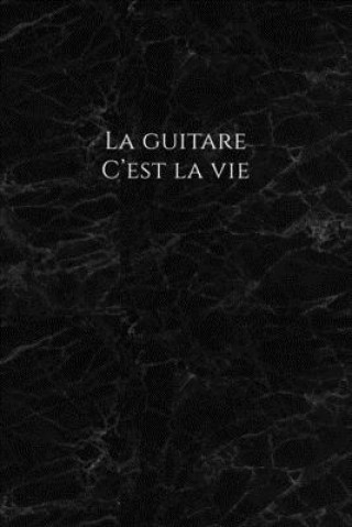 Kniha La guitare c'est la vie: Carnet de note Mon petit carnet - 110 pages vierges - format 6x9 po - 15,24 cm x 22,86 cm - Made In France Mon Petit Carnet Edition