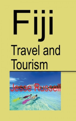 Knjiga Fiji Travel and Tourism: Fiji Discovery Jesse Russell