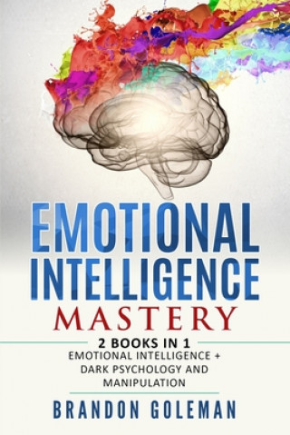Книга Emotional Intelligence Mastery Brandon Goleman