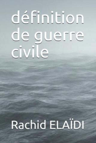 Carte définition de guerre civile Rachid Elaidi