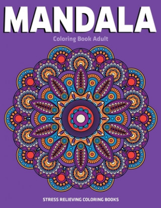 Carte Mandala Coloring Book Adult: Stress Relieving Coloring Books: Relaxation Mandala Designs Gift Aero