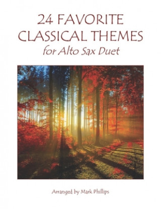 Book 24 Favorite Classical Themes for Alto Sax Duet Mark Phillips